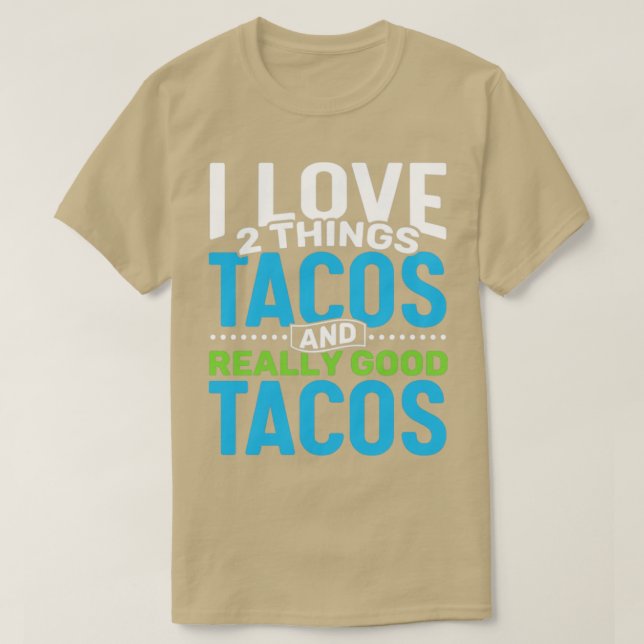 Camiseta Eu adoro 2 coisas Tacos e Tacos Realmente bons (Frente do Design)