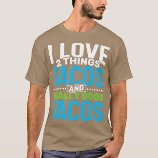 Camiseta Eu adoro 2 coisas Tacos e Tacos Realmente bons