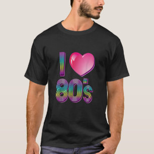Camiseta Eu adoro a anos 80 dos anos 80