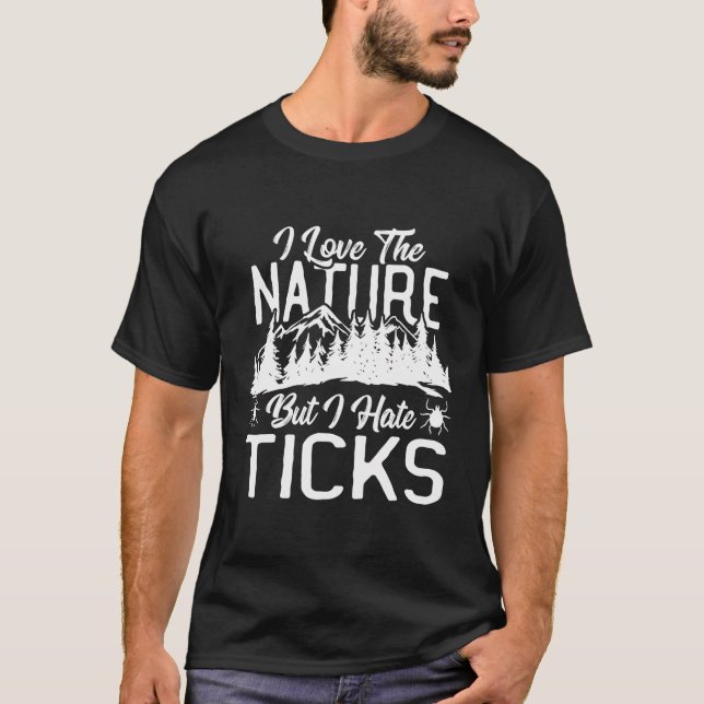 Camiseta Eu Adoro A Natureza, Mas Odeio Carrapatos Subindo (Frente)