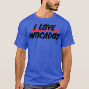 Camiseta Eu adoro abacatesT-Shirt