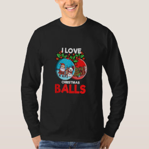 Camiseta Eu Adoro As Bolas De Natal Engraçado Piada Adulto
