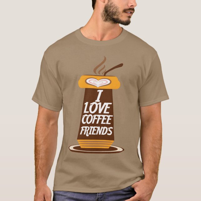 Camiseta Eu adoro café Amigos engraçado (Frente)