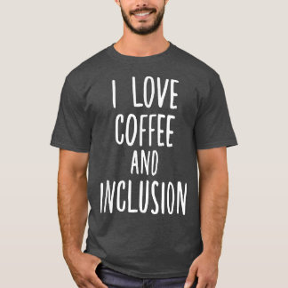 Camiseta Eu adoro café e Inclusão Autismo Professor SPED