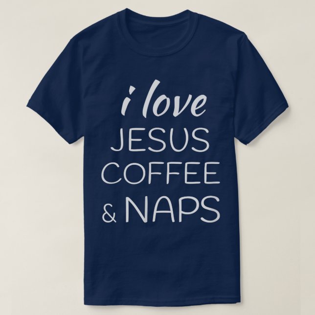 Camiseta Eu adoro café Jesus e Naps T (Frente do Design)