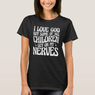 Camiseta Eu adoro Deus, mas alguns dos seus filhos estão no