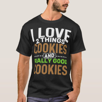 Camiseta Eu adoro duas coisas Cookies e Cookies Realmente B