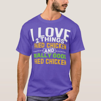 Camiseta Eu adoro duas coisas Fried Chicken e Realmente Goo