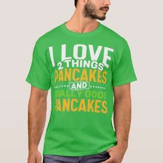 Camiseta Eu adoro duas coisas Pancakes e Pancakes Realmente