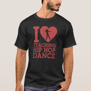 Camiseta Eu Adoro Ensinar Inst De Dança De Hip Hop Dançando