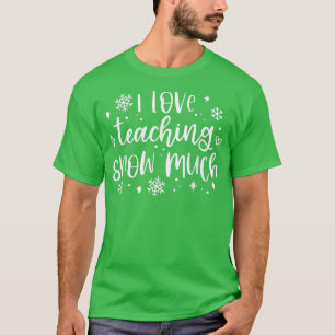 Camiseta Eu Adoro Ensinar Neve Muito Engraçado Professor De