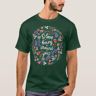Camiseta Eu Adoro Estar Ao Seu Redor