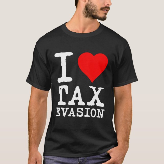 Camiseta Eu Adoro Evasão Fiscal (Frente)