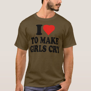 Camiseta Eu Adoro Fazer Meninas Chorarem Engraçadas De Cora
