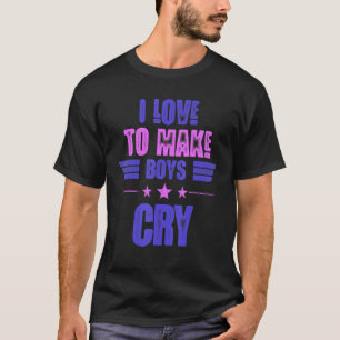 Camiseta Eu Adoro Fazer Meninos Chorarem Dizendo Humor