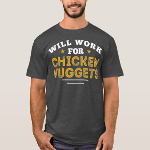 Camiseta Eu Adoro Galinhas Nuggets Que Trabalharão Para A N
