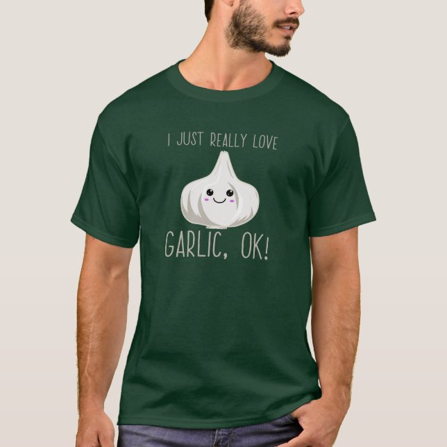 Camiseta Eu Adoro Garlic Ok! Presente de alho Kawaii (Frente)