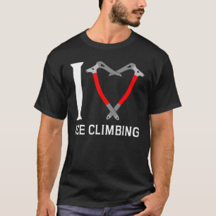 Camiseta Eu adoro gelo escalando gelo escalador de gelo