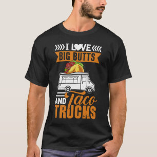 Camiseta Eu adoro grandes Bumbuns e Taco Trucks Comida mexi