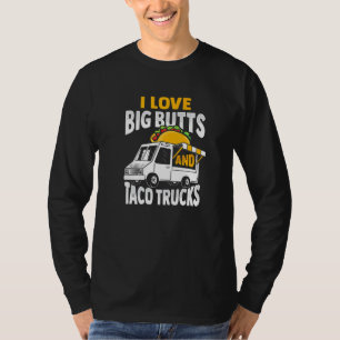 Camiseta Eu Adoro Grandes Bumbuns E Taco Trucks Design
