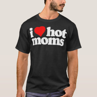 Camiseta Eu adoro Mães quentes e engraçadas