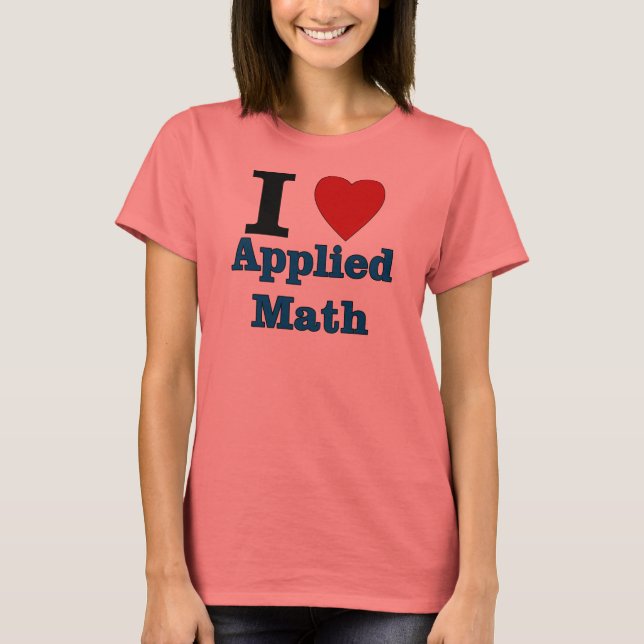 Camiseta Eu Adoro Matemática Aplicada (Frente)