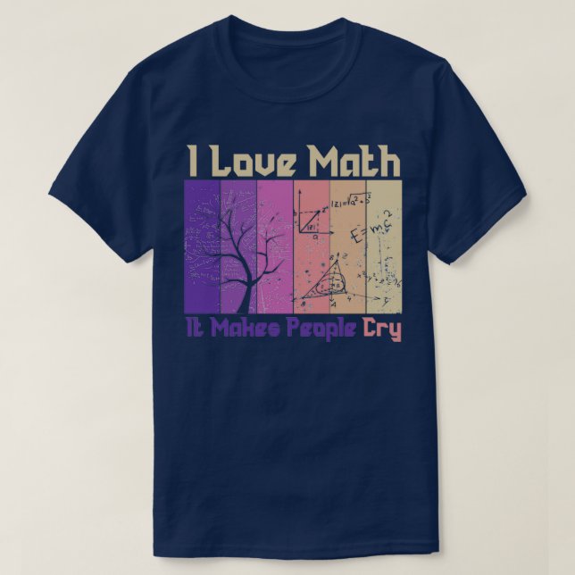 Camiseta eu adoro matemática, faz as pessoas chorarem 6 2 (Frente do Design)