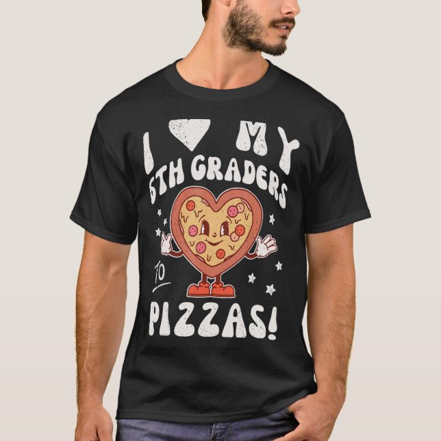Camiseta Eu adoro meus 6 para o professor Pizzas sexta Form (Frente)