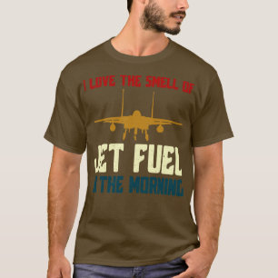 Camiseta Eu adoro o cheiro de combustível de jato na manhã 