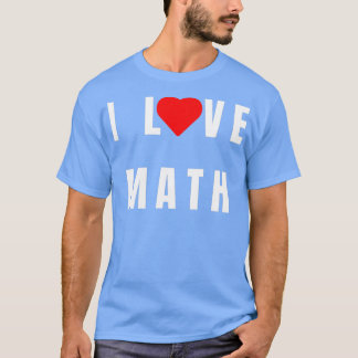 Camiseta Eu adoro o design Simples da Matemática 1