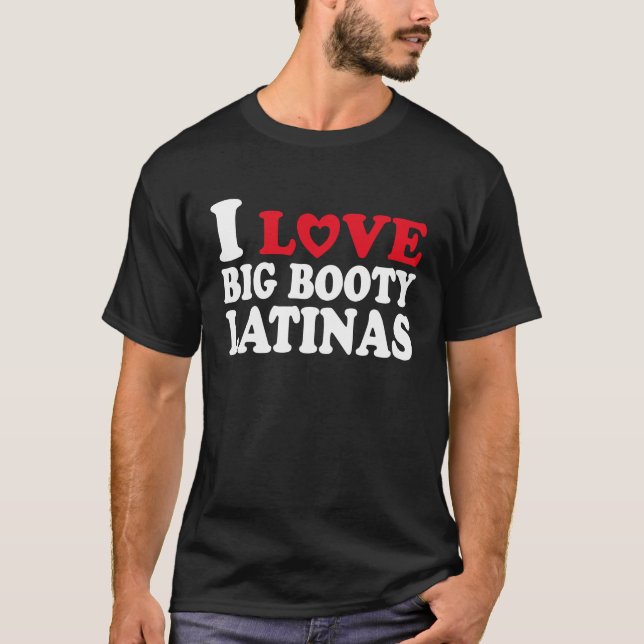 Camiseta Eu adoro o grande booty latinas coração grande boo (Frente)