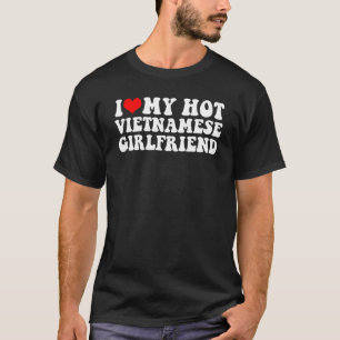 Camiseta Eu adoro o meu Namorada vietnamita quente