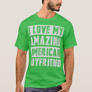 Camiseta Eu adoro o meu namorado americano incrível