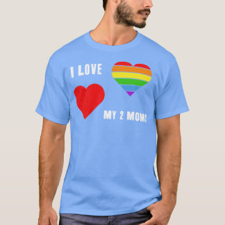 Camiseta Eu adoro o meu orgulho LGBT de duas Mães mês de Te