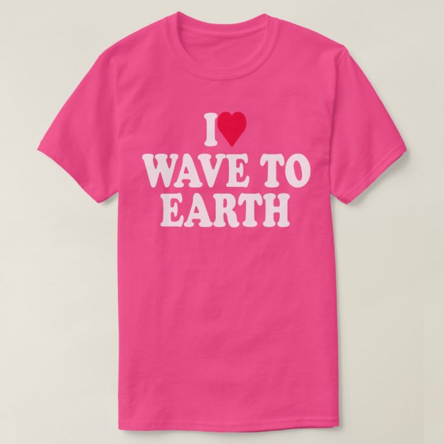 Camiseta Eu Adoro Onda Para A Terra (Frente do Design)