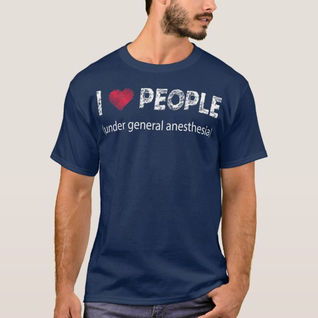 Camiseta Eu adoro pessoas sob anestesia geral engraçada (Frente)