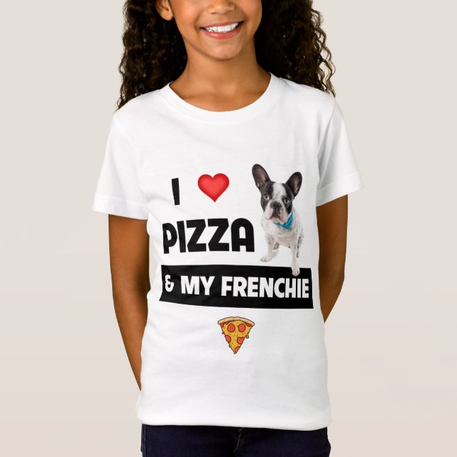 Camiseta Eu adoro Pizza e Meu Cachorro Francês Bulldog Fran (Frente)
