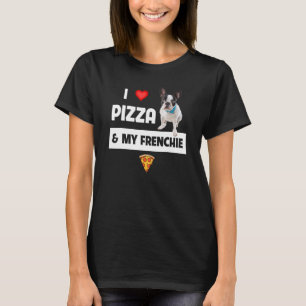 Camiseta Eu Adoro Pizza E Meu Cachorro Francês Bulldog Fran
