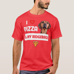 Camiseta Eu Adoro Pizza E Minha Pimenta De Cão Ridgeback Ri