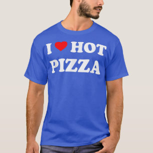 Camiseta Eu adoro pizza quente, amante de Comida de pizza