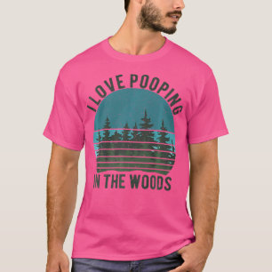Camiseta Eu Adoro Pooping In the Woods Acampando Caminhando