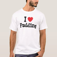 Eu adoro Pudim coração T-Shirt