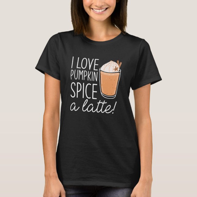 Camiseta Eu Adoro Pumpkin Spice Um Latte (Frente)