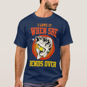 Camiseta Eu Adoro Quando Ela Se Curva Sobre O Frio De Pesca