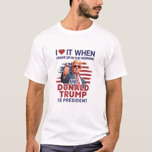Camiseta Eu Adoro Quando Eu Acordar E Trump É O Presidente