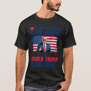Camiseta Eu Adoro Quando Eu Acordar E Trump É O Presidente