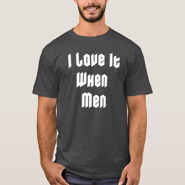 Camiseta Eu adoro quando homens (Frente)