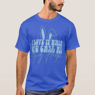 Camiseta Eu Adoro Quando Me Chamo Grande Hoppa Bunny Eas
