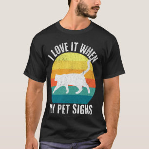 Camiseta Eu Adoro Quando Meu Pet Suspira Amante de Gato Div