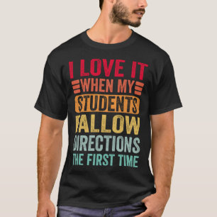 Camiseta Eu Adoro Quando Meus Alunos Seguem as Instruções A